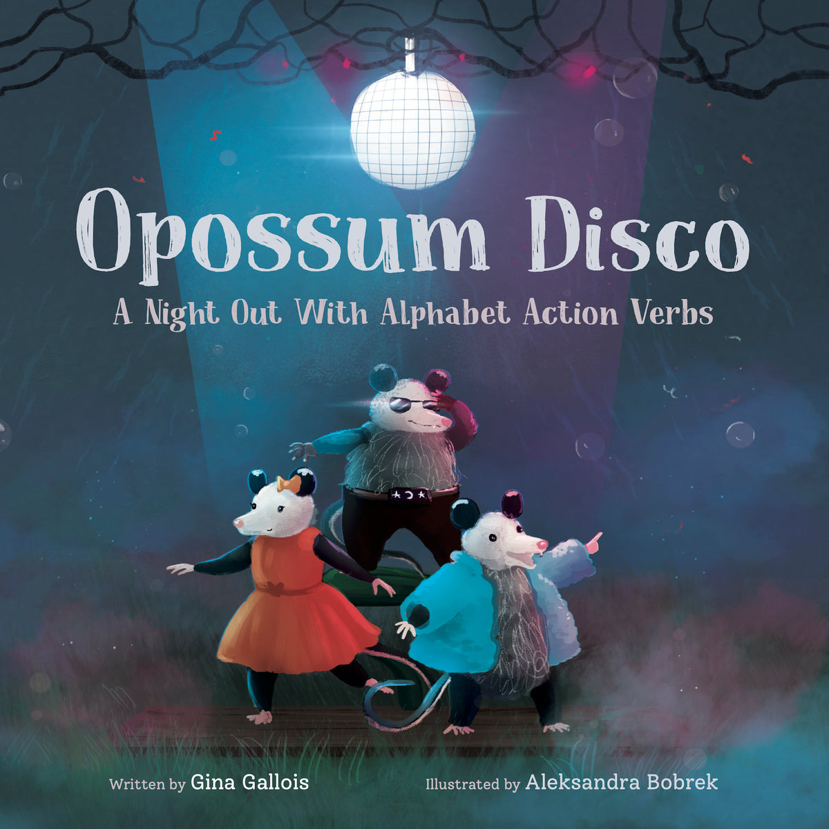 Opossum Disco: A Night Out With Alphabet Action Verbs